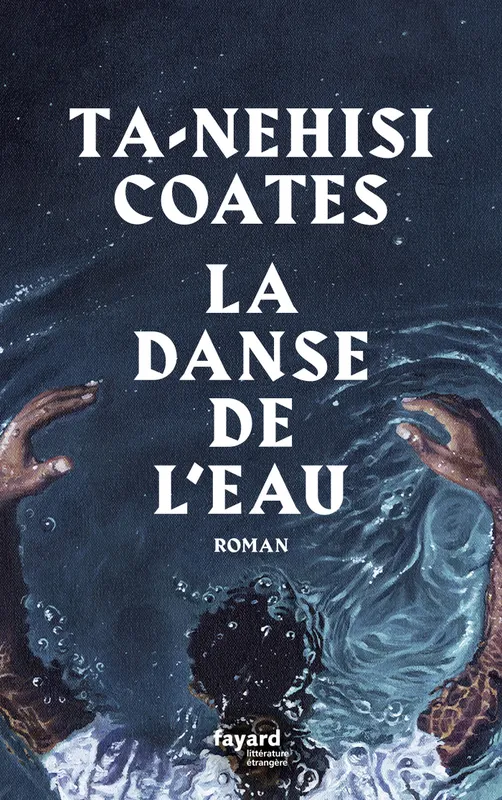 Livres Littérature et Essais littéraires Romans contemporains Etranger La danse de l'eau, Roman Ta-Nehisi COATES