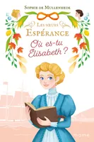 Les soeurs Espérance / Où es-tu, Elisabeth ?
