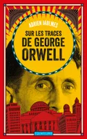 Sur les traces de George Orwell