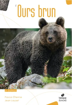 L'Ours Brun, Biologie et Histoire, des Pyrénées à l'Oural - 2ème édition