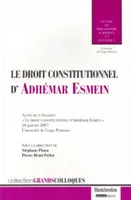le droit constitutionnel d'adhémar esmein, actes du colloque..., 26 janvier 2007 à l'Université de Cergy-Pontoise