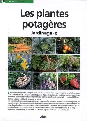 Les plantes potagères, Volume 1, Les plantes potagères