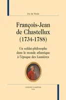 219, François-Jean de Chastellux, 1734-1788, Un soldat-philosophe dans le monde atlantique à l'époque des lumières