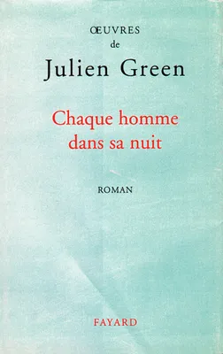 OEuvres de Julien Green., Chaque homme dans sa nuit, roman