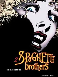 T. 2, Spaghetti Brothers - Tome 02