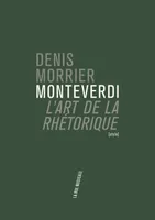 Monteverdi et l'art de la rhétorique