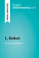 I, Robot by Isaac Asimov (Book Analysis), Detailed Summary, Analysis and Reading Guide