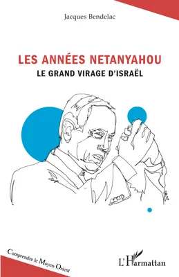 Les années Netanyahou, Le grand virage d'israël