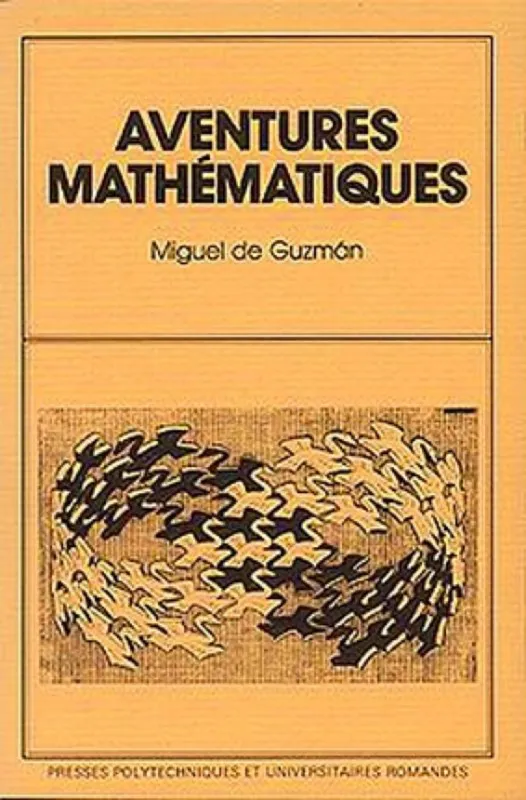 Livres Sciences et Techniques Sciences techniques Aventures mathématiques Miguel de Guzmán