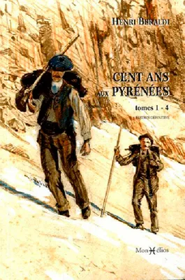 Cent ans aux Pyrénées (T. 1 à 4)