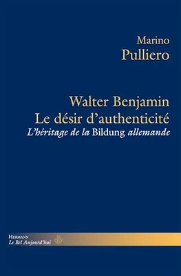 Le désir d'authenticité, Walter Benjamin et l'héritage de la Bildung allemande