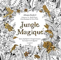 Jungle magique, Une aventure extraordinaire et un livre à colorier