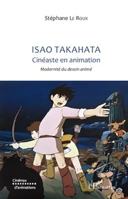 Isao TAKAHATA, Cinéaste en animation - Modernité du dessin animé