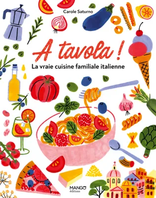 A tavola !, La vraie cuisine familiale italienne