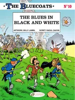 The Bluecoats, Tome 10, t10 The blues in black and white