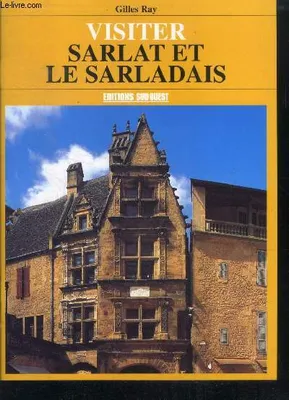 Aed Sarlat Et Le Sarladais (Visiter)