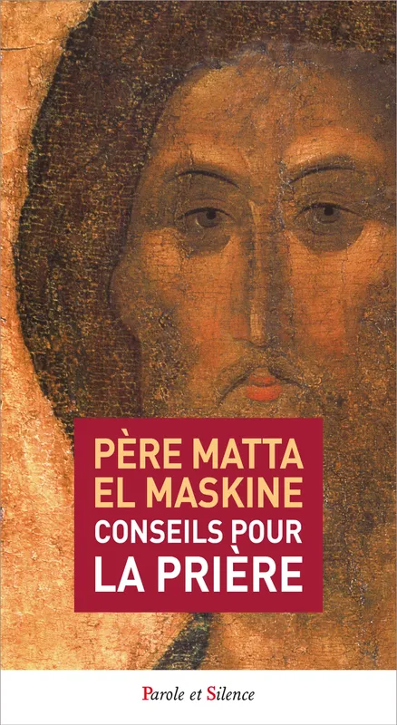 Conseils pour la prière Matta el-Maskîne