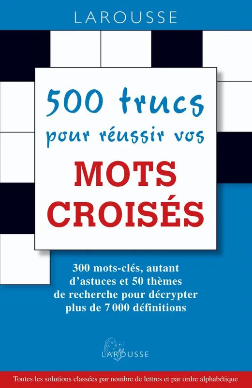 Livres Scolaire-Parascolaire Cahiers de vacances 500 trucs pour réussir vos mots croisés Laurent Raval