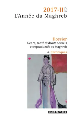 L'Année du Maghreb 2017-II - numéro 17 Genre, santé et droits sexuels et reproductifs au Maghreb