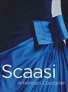 Arnold Scaasi: American Couturier /anglais
