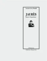 Jaurès, esquisse biographique