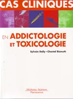 CAS CLINIQUES EN ADDICTOLOGIE ET TOXICOLOGIE