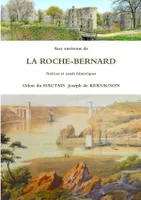 Aux environs de LA ROCHE-BERNARD Notices et essais historiques