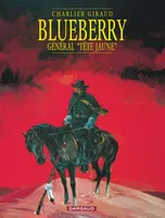 Blueberry., 10, Blueberry - Tome 10 - Le Général tête jaune