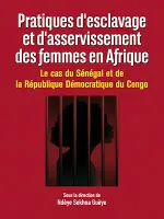 Pratiques d'esclavage et d'asservissement des femmes en Afrique, Les cas du Sénégal et de la République Démocratique du Congo