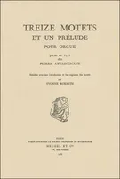 Treize Motets et un prélude pour orgue  parus en 1531 chez Pierre Attaingnant