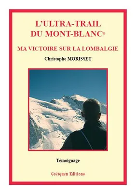 L'ultra-trail du Mont-Blanc, Ma victoire sur la lombalgie