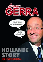 Hollande story / le livre normal