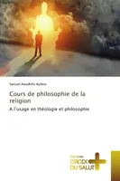 Cours de philosophie de la religion, A l'usage en théologie et philosophie