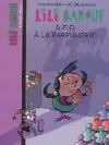 Lili Barouf, 6, DU RIFIFI A LA PARFUMERIE N6