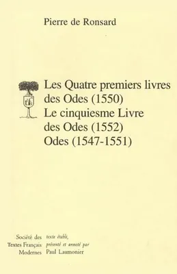 Les Quatre premiers livres des Odes (1550). Le cinquiesme Livre des Odes (1552); Odes (1547-1551), 1550