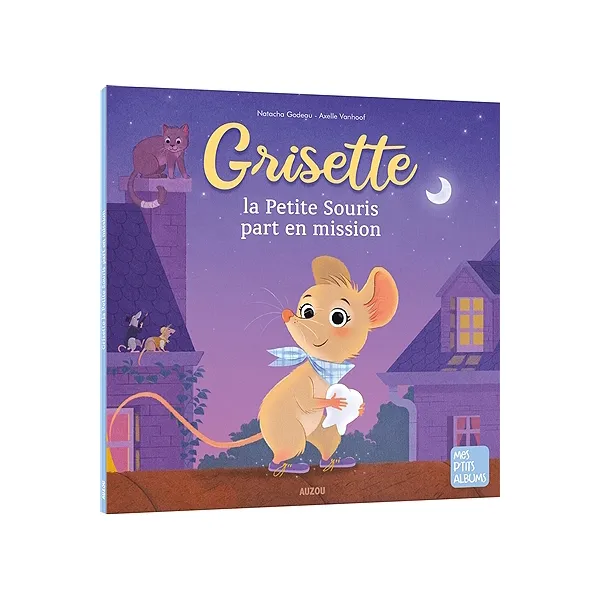 Grisette, La petite souris part en mission Natacha Godeau