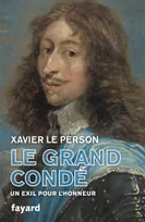 Le Grand Condé, Un exil pour l'honneur