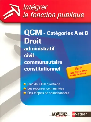 QCM droit. Catégorie A & B, droit administratif, civil, communautaire, constitutionnel