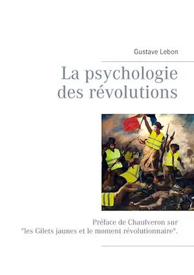 La psychologie des révolutions, Préface de Chaulveron