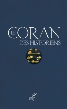 Le Coran des historiens Mohammad-Ali Amir-Moezzi, Guillaume Dye