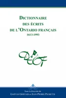 Dictionnaire des écrits de l'Ontario français, 1613-1993