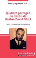 Quiddité partagée du destin de Gaston David OBILI