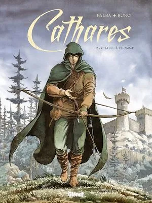 Cathares - Tome 02, Chasse à l'homme