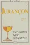 Le vin de Jurançon - hier et aujourd'hui