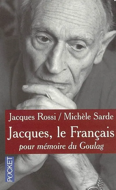 Jacques, le Français, pour mémoire du goulag Jacques Rossi, Michèle Sarde