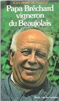 Papa Bréchard, vigneron de Beaujolais