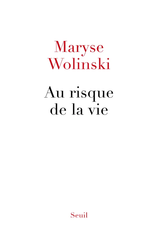Au risque de la vie Maryse Wolinski