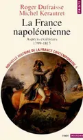 Nouvelle histoire de la France contemporaine., 5, La France napoléonienne. Aspects extérieurs (1799-1815), aspects extérieurs, 1799-1815