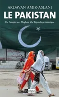 Le Pakistan, De l'empire des Moghols à la République islamique