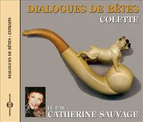 CD / COLETTE / SAUVAGE, C / Dialogues de bêtes (+ livret)